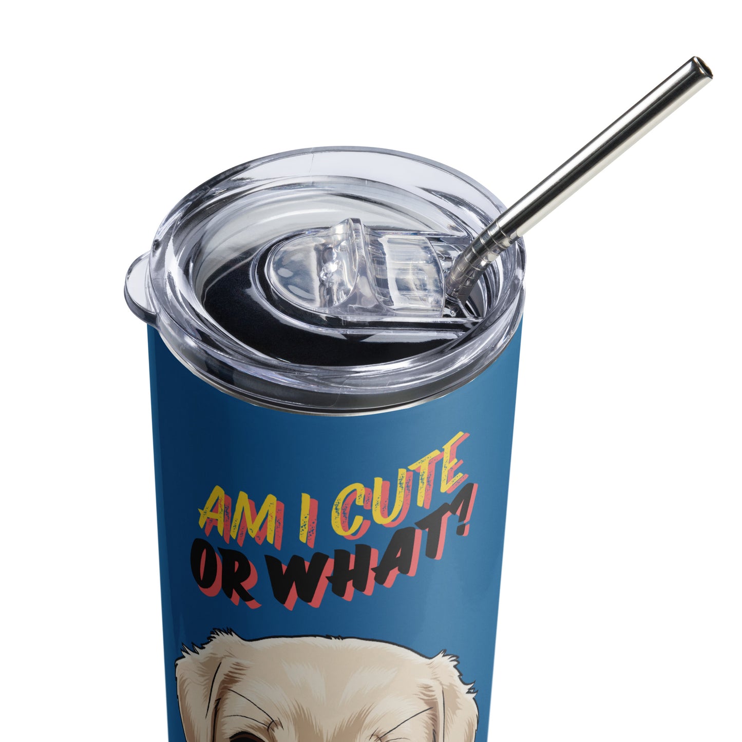 Stainless steel tumbler - Am I Cute or What?